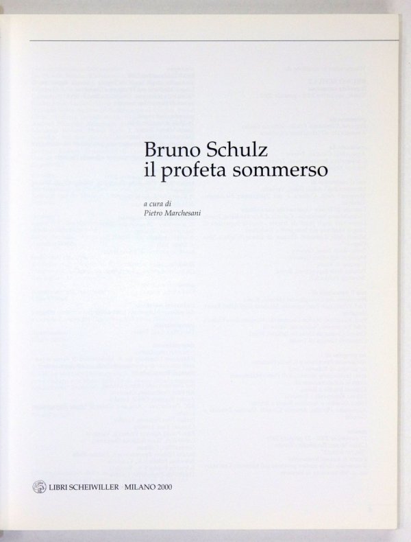 MARCHESANI Pietro – Bruno Schulz, il profeta sommerso. A cura di ...