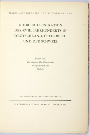 LANCKOROŃSKA Maria, OEHLER Richard - Die Buchillustration des XVIII Jahrhunderts in Deutschland, Österreich und der Schweiz. Teil 1-3.