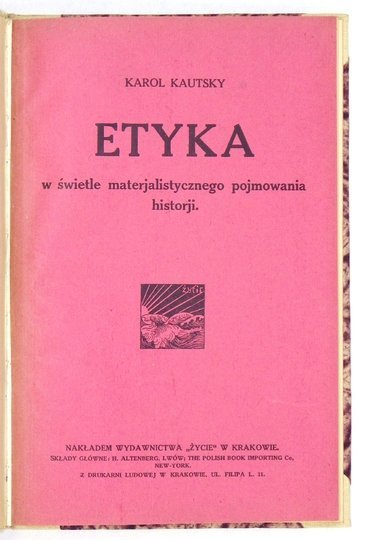 KAUTSKY Karol - Etyka w świetle materjalistycznego pojmowania historji.