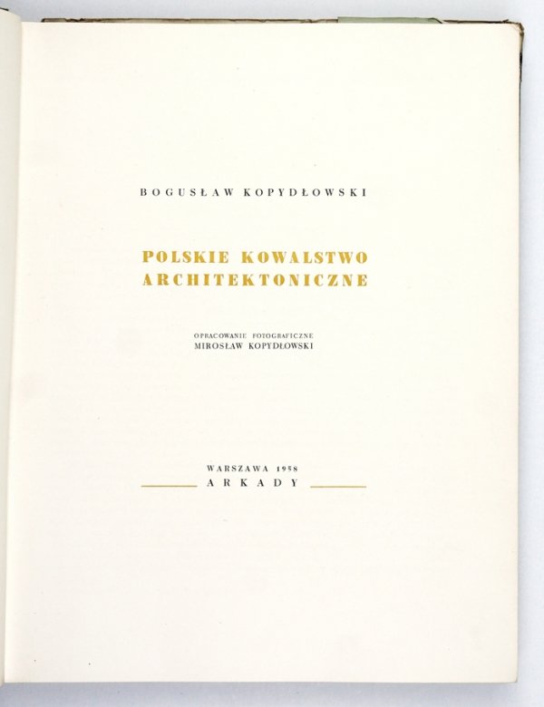 Kopydłowski Bogusław - Kowalstwo architektoniczne