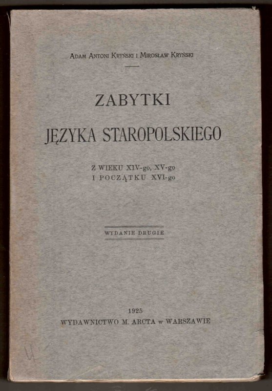 Kryński Adam Antoni, Kryński Mirosław - Zabytki języka staropolskiego z wieku XIV-go, XV-go i początku XVI-go. Wydanie II