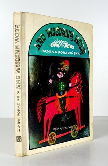 PORAZIŃSKA Janina - Nad wiślaną wodą. Ilustrował Zbigniew Rychlicki