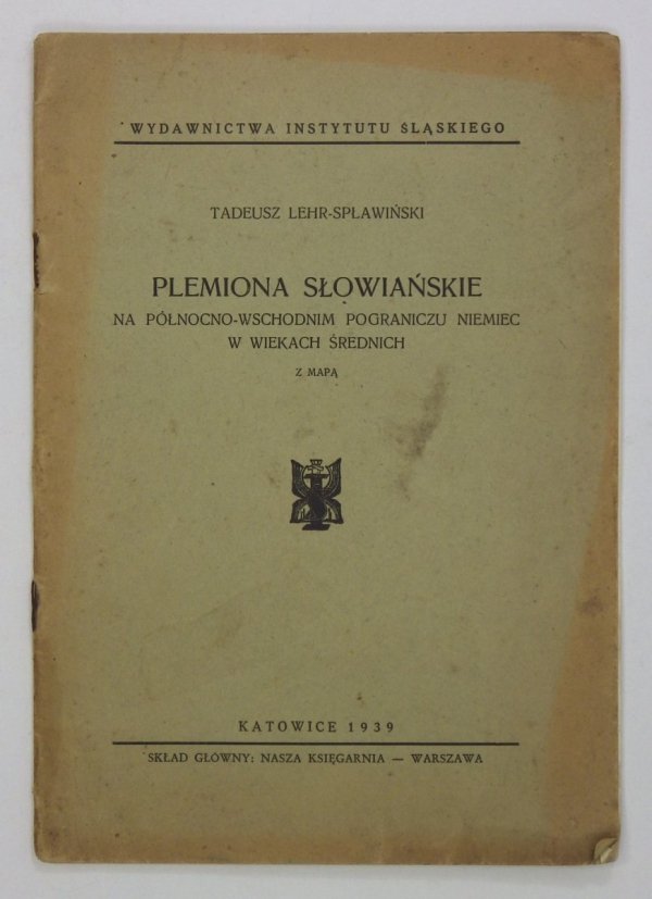 Lehr-Spławiński Tadeusz - Plemiona słowiańskie na północno-wschodnim pograniczu Niemiec w wiekach średnich.