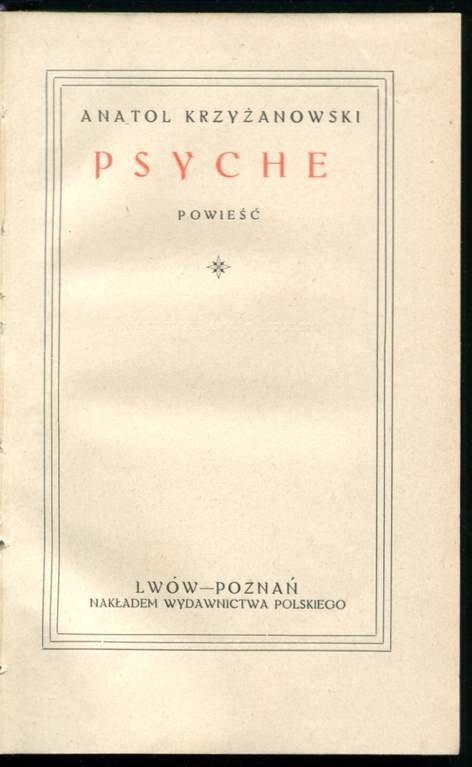 Krzyżanowski Anatol - Psyche. Powieść.