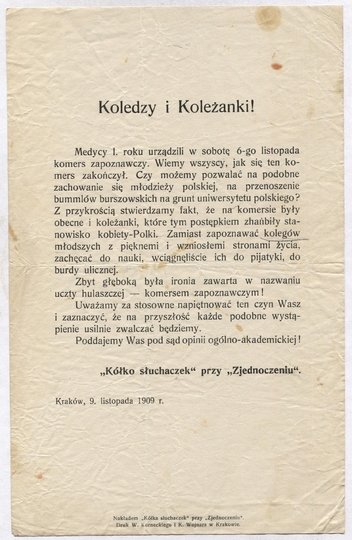 KOLEDZY i Koleżanki! Medycy I. roku urządzili [...] komers zapoznawczy. Wiemy wszyscy, jak się ten komers zakończył. Czy możemy pozwalać na podobne zachowanie się młodzieży polskiej [...]? Z przykrością stwierdzamy fakt, że na komersie były obecne i koleż
