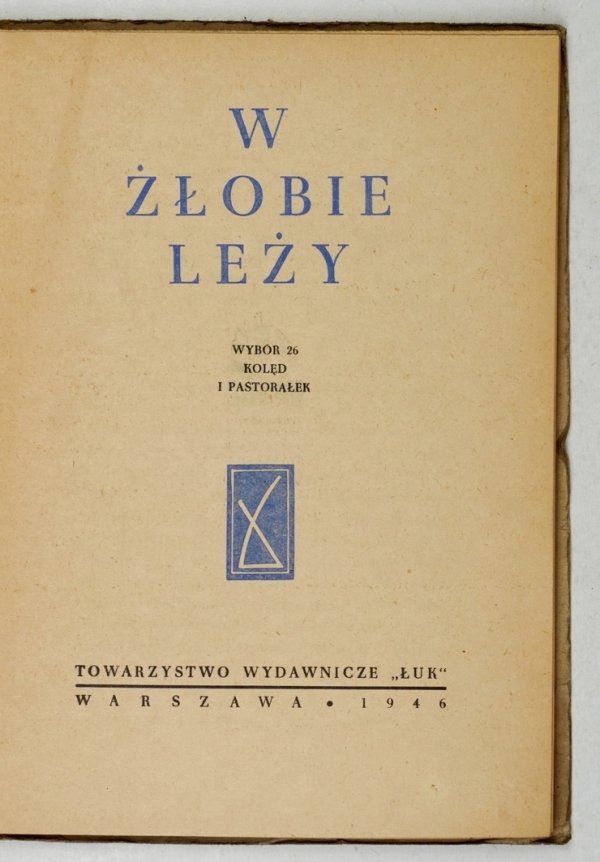 W żłobie leży. Wybór 26 kolęd i pastorałek. Z drzeworytami i rysunkami  Andrzeja Jakimowicza