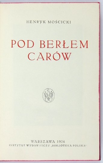 MOŚCICKI Henryk - Pod berłem carów.