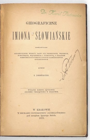 ZARAŃSKI S[tanisław] - Gieograficzne imiona słowiańskie zestawione alfabetycznie według nazw ich niemieckich, włoskich, rumuńskich [...] z dodaniem niektórych łotyskich i innych zagranicznych spolszczonych.