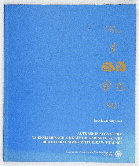 NOGALSKA Jarosława - Autorskie sygnatury na ekslibrisach z kolekcji Gabinetu Sztuki Biblioteki Uniwersyteckiej w Toruniu. Cz. 2.