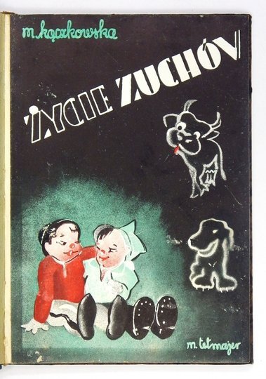 KĄCZKOWSKA Marja - Życie zuchów. Pogadanki religijne. Rysunki wykonał Michał Tetmajer &quot;Szopa&quot;.