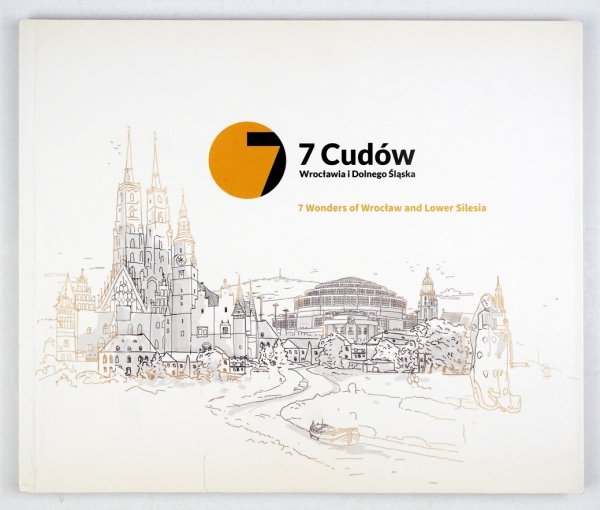 7 cudów Wrocławia i Dolnego Śląska / 7 Wonders of Wrocław and Lower Silesia