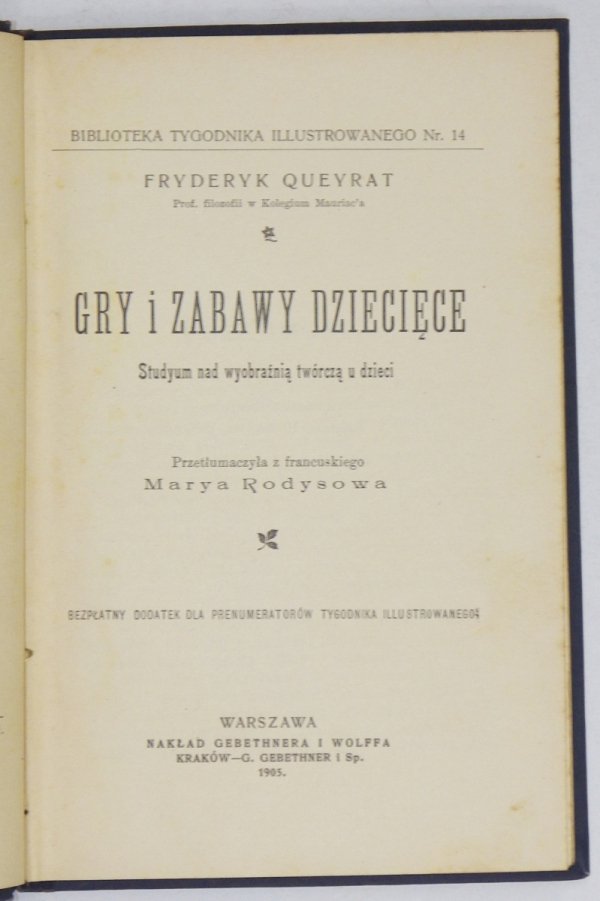 Queyrat Fryderyk - Gry i zabawy dziecięce. Studyum nad wyobraźnią twórczą u dzieci. Przetłumaczyła z franc. Marya Rodysowa