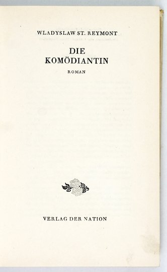 REYMONT Wladyslaw St. - Die Komödiantin. Roman. Aus dem Polnischen übertragen von Albert Klöckner.