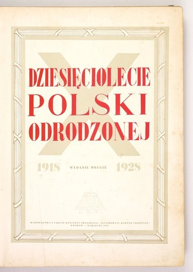 DZIESIĘCIOLECIE Polski Odrodzonej 1918-1928. Wyd. II