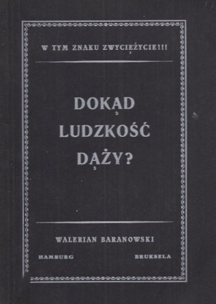 Baranowski Walerian - Dokąd ludzkość dąży?
