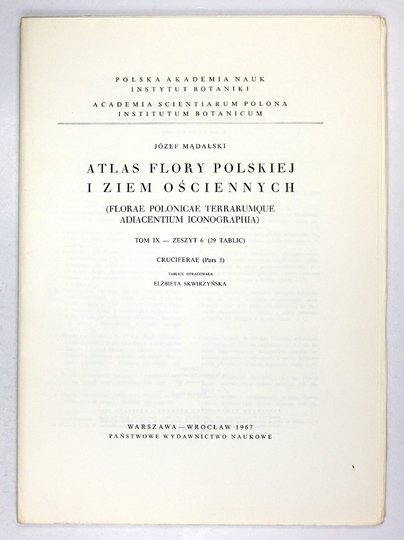 MĄDALSKI Józef - Atlas flory polskiej i ziem ościennych (Florae polonicae terrarumque adiacentium iconographia). T. 9, z. 6 (29 tablic): Cruciferae (Pars 5). Tabl. oprac. E. Skwirzyńska