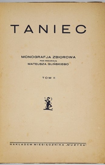 GLIŃSKI Mateusz - Taniec. Monografja zbiorowa pod red. ... T. 1-2.