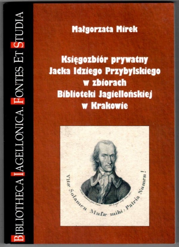 Mirek Małgorzata - Księgozbiór prywatny Jacka Idziego Przybylskiego w zbiorach Biblioteki Jagiellońskiej w Krakowie.