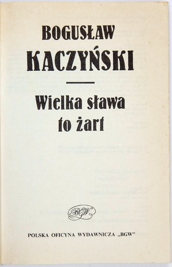 KACZYŃSKI Bogusław - Wielka sława to żart - dedykacja autora