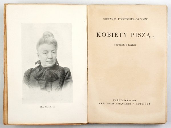 PODHORSKA-OKOŁÓW Stefanja - Kobiety piszą... Sylwetki i szkice.