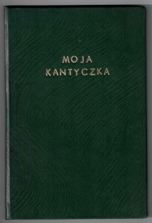 Bocheński Tadeusz - Moja kantyczka. Poezje