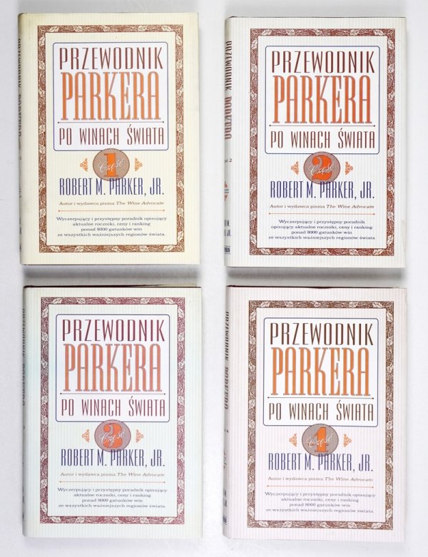 PARKER Robert M., Jr. - Przewodnik Parkera po winach świata. Przeł. Piotr Kościelniak, Robert Pucek, Krzysztof Środa. Cz. 1-4. Wyczerpujący i przystępny poradnik opisujący aktualne roczniki, ceny i ranking  ponad 8000 gatunków win ze wszystkich ważniejszy