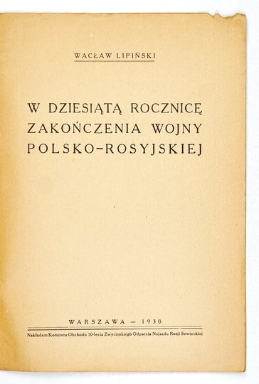 LIPIŃSKI Wacław - W dziesiątą rocznicę zakończenia wojny polsko-rosyjskiej.