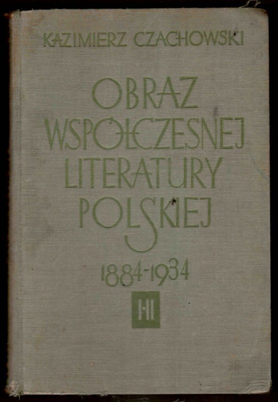Czachowski Kazimierz - Obraz współczesnej literatury polskiej, t.1-3 (w 2 wol.)