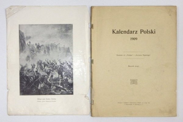 Kalendarz Polski 1909. Dodatek do &quot;Polaka&quot; i &quot;Kuryera Śląskiego&quot;.