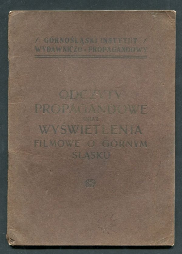 Odczyty propagandowe oraz wyświetlenia filmowe na Górnym Śląsku