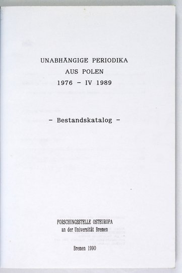 MURCHE-KIKUT Angela - Unabhängige Periodika aus Polen 1976-IV 1989. Bestandskatalog.