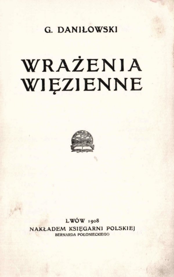 Daniłowski G. - Wrażenia więzienne.