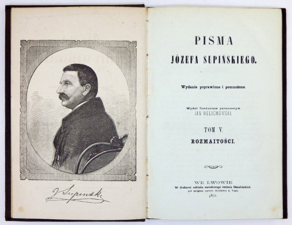 SUPIŃSKI Józef - Pisma. T. 5. Wydanie poprawione i pomnożone. Wydał funduszem poruczonym Jan Wielichowski