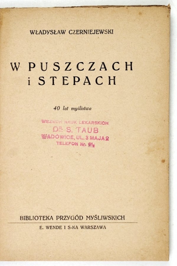 Czerniejewski Władysław - W stepach i puszczach. 40 lat myślistwa