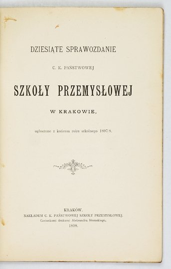[KRAKÓW, C. k. Państwowa Szkoła Przemysłowa]. Dziesiąte sprawozdanie na rok 1897/8.