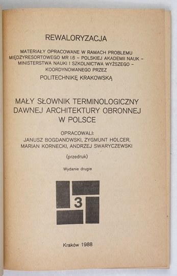 MAŁY słownik terminologiczny dawnej architektury obronnej w Polsce. Oprac.: Janusz Bogdanowski, Zygmunt Holcer, Marian Kornecki, Andrzej Swaryczewski (przedruk).