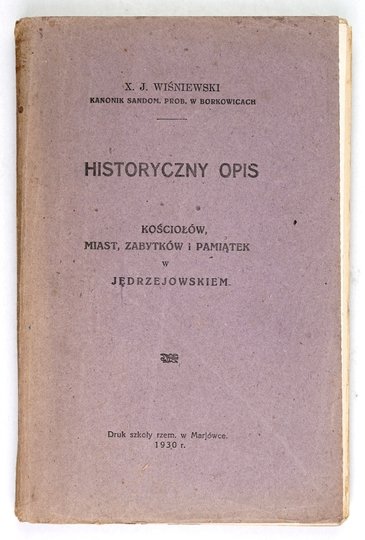 WIŚNIEWSKI Jan - Historyczny opis kościołów, miast, zabytków i pamiątek w Jędrzejowskiem.