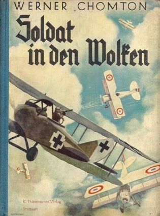 Chomton Werner - Soldat in den Wolken. Mit Zeichnungen des Verfassers und vielen Originalaufnahmen.