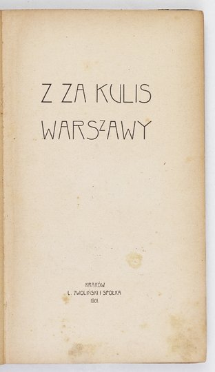 Z ZA kulis Warszawy. m.in. nowela  W. S. Reymonta "Sielanka", drukowana uprzednio w "Krytyce" (1900), włączoną później do tomu "Burza" (1907)