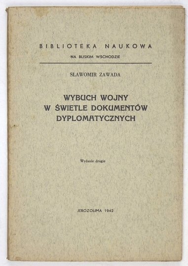 [KOCZY Leon]. Sławomir Zawada [pseud.] - Wybuch wojny w świetle dokumentów dyplomatycznych. Wyd. II