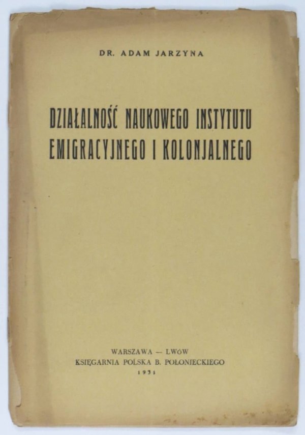 [NAUKOWY Instytut Emigracyjny i Kolonialny]. Trzy broszury dotyczące działalności Instytutu, wydane w 1931r.