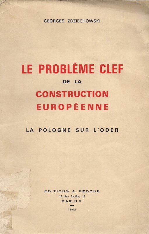 Zdziechowski Georges  - Le probleme clef de la construction Europeenne. La Pologne sur l'order. 