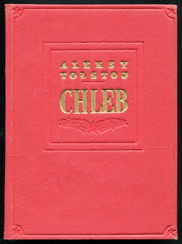 Tołstoj Aleksy - Chleb. Obrona Carycyna. Okładkę projektował Stefan Bernaciński.