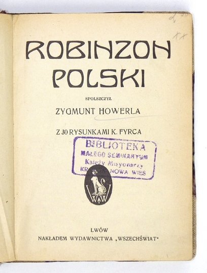 [KRAMER Jan] - Robinzon polski. Spolszczył Zygmunt Howerla [pseud.]. Z 30 rysunkami K. Fryca.