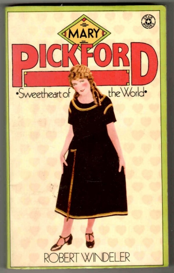 Windeler Robert - Mary Pickford. Sweetheart of the World
