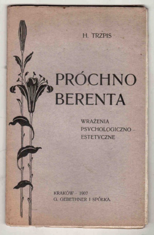 Trzpis H. - Próchno Berenta. Wrażenia psychologiczno-estetyczne