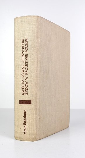 EISENBACH Artur - Kwestia równouprawnienia Żydów w Królestwie Polskim.