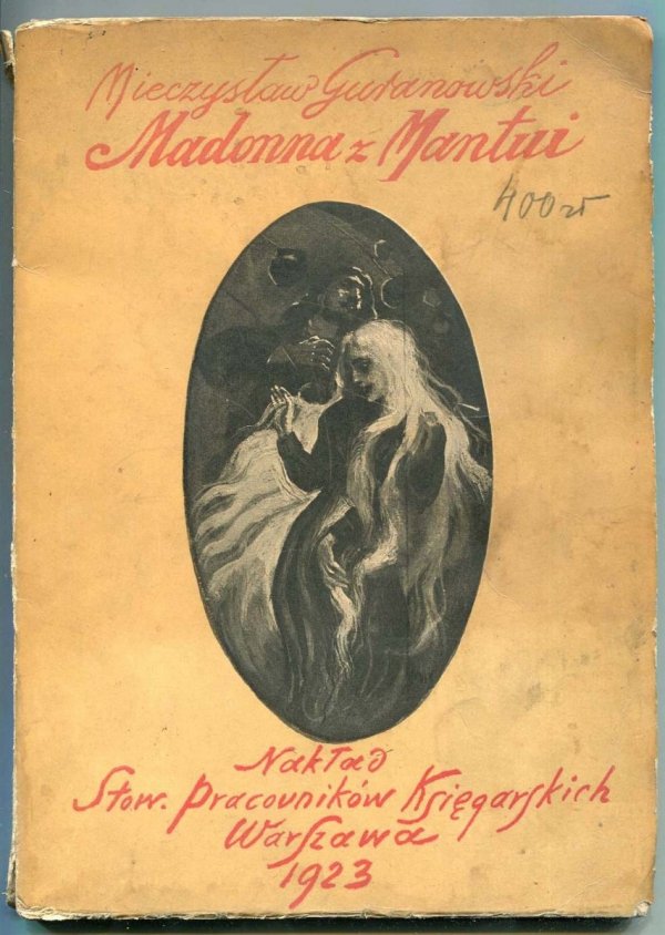 Guranowski Mieczysław - Madonna z Mantui. Bój o słońce. Paź. Natchnienie Beritoli.