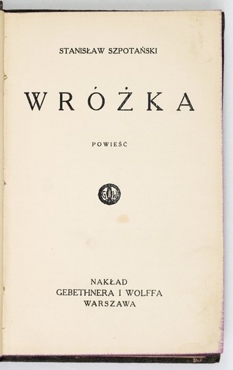 SZPOTAŃSKI Stanisław - Wróżka. Powieść.