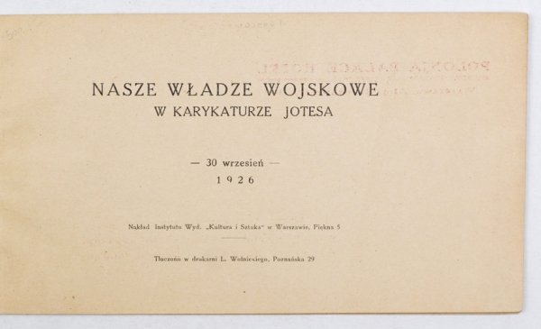 [SZWAJCER Jerzy] - Nasze władze wojskowe w karykaturze Jotesa [pseud.].